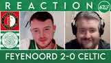 Feyenoord 2-0 Celtic | LIVE Reaction