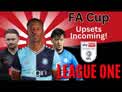 League One FA Cup Upsets Incoming!