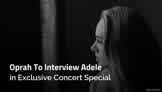 Oprah To Interview Adele in Exclusive Concert Special