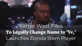 Kanye West Files To Legally Change Name to 'Ye,' Launches Donda Stem Player