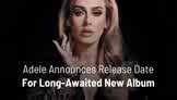 Adele Announces Release Date for Long-Awaited New Album